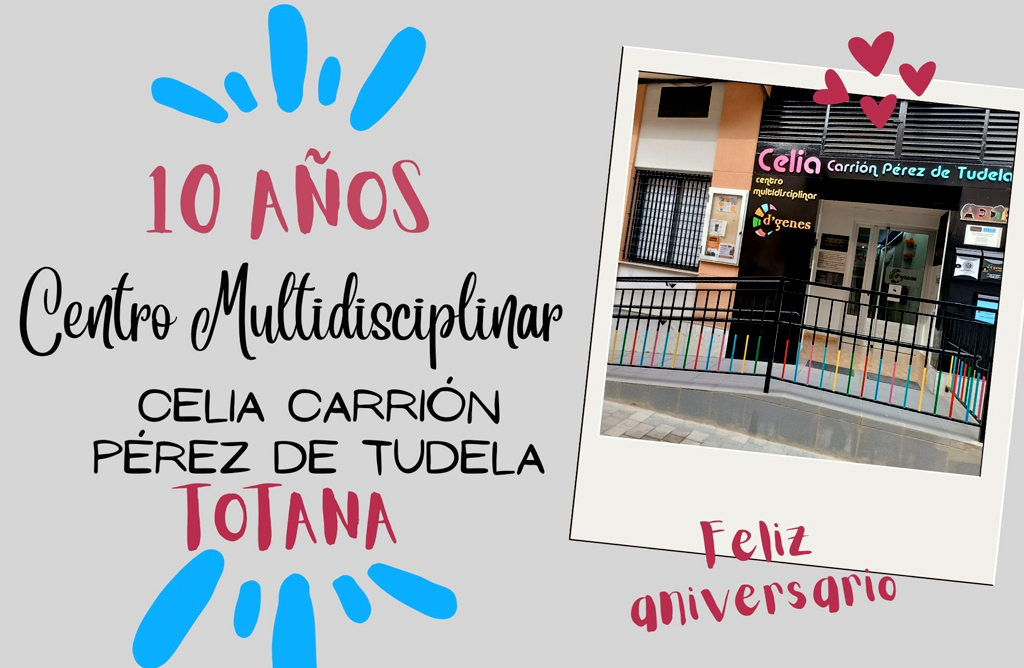 El Centro Multidisciplinar Celia Carrin Prez de Tudela de Totana cumple sus primeros diez aos